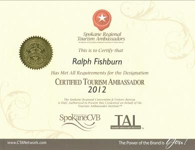 Certificate - Spokane Regional Tourism Ambassadors - Ralph Fishburn, Certified Tourism Ambassador, 2012.  A program of Visit Spokane (formerly the Spokane Regional Convention and Visitors Bureau.)